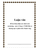 Luận văn: Hoàn thiện các chính sách marketing – mix ở Công ty TNHH Đầu tư thương mại và phát triển Thành Công