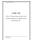 Đề tài  " kế toán chi phí sản xuất và tính gía thành sản phẩm tại Xí nghiệp Trang trí bề mặt Trung Văn "