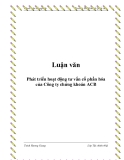 Đề tài “Phát triển hoạt động tư vấn cổ phần hóa của Công ty chứng khoán ACB”