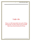 Đề tài “Nâng cao chất lượng thanh toán quốc tế bằng phương thức tín dụng chứng từ tại chi nhánh Ngân hàng Ngoại thương Hải Phòng”