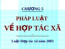 CHƯƠNG 5: PHÁP LUẬT  VỀ HỢP TÁC XÃ