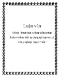 Đề tài “Pháp luật về hợp đồng nhập khẩu và thực tiễn áp dụng tại hợp tác xã Công nghiệp Quyết Tiến”