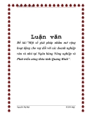 Đề tài "Một số giải pháp nhằm mở rộng hoạt động cho vay đối với các doanh nghiệp vừa và nhỏ tại Ngân hàng Nông nghiệp và Phát triển nông thôn tỉnh Quảng Bình"