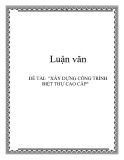 ĐỀ TÀI:  "XÂY DỰNG CÔNG TRÌNH BIỆT THỰ CAO CẤP"