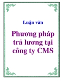 Báo cáo tốt nghiệp: Phương pháp trả lương tại công ty CMS