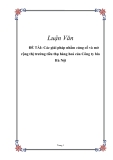 Các giải pháp nhằm củng cố và mở rộng thị trường tiêu thụ hàng hoá của Công ty bia Hà Nội