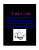 Đề tài: Giải pháp hoàn thiện kế hoạch phát triển mạng lưới viễn thông tại Tỉnh Hà Giang giai đoạn 2003 - 2005