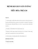 BỆNH DO GIUN SÁN Ở ỐNG TIÊU HÓA TRẺ EM 