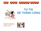 Đề tài: Bí Quyết Thành Công - Tự Tin Để Thành Công