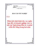 Báo cáo tốt nghiệp:"Phân tích tình hình cho vay ngắn hạn đối vớ doanh nghiệp nhỏ và vừa tại Ngân hàng Đầu tư và phát triển Đà Nẵng trong hai năm "