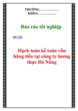 Báo cáo tốt nghiệp: "Hạch toán kế toán vốn bằng tiền tại công ty lương thực Đà Nẵng “