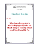 Chuyên đề tốt nghiệp: Xây dựng chương trình Marketing trực tiếp cho các khách hàng tổ chức tại khách sạn Công Đoàn Hội An