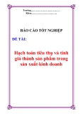 Báo cáo tốt nghiệp :"Hạch toán tiêu thụ và tính giá thành sản phẩm trong sản xuất kinh doanh công ty cổ phẩn Thủy Sản Đà Nẵng"