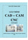 GIÁO TRÌNH CAD – CAM CNC CĂN BẢN - CHƯƠNG 1 TỔNG QUAN VỀ CÔNG NGHỆ CAD/CAM - CNC