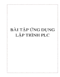 BÀI TẬP ỨNG DỤNG LẬP TRÌNH  PLC-