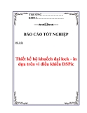 Báo cáo tốt nghiệp: Thiết kế bộ khuếch đại lock - in dựa trên vi điều khiển DSPic