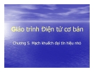 Điện tử cơ bản : Mạch khuếch đại tín hiệu nhỏ part 1