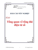Báo cáo thực tập "Tổng quan về tổng đài điện tử số"