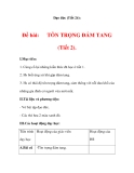 Đạo đức:  Đề bài:  TÔN TRỌNG ĐÁM TANG (Phần 2).