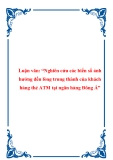 Luận văn: Nghiên cứu các biến số ảnh hưởng đến lòng trung thành của khách hàng thẻ ATM tại ngân hàng Đông Á