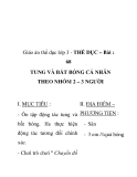 Giáo án thể dục lớp 3 – Bài : 68 TUNG VÀ BẮT BÓNG CÁ NHÂN THEO NHÓM 2 – 3 NGƯỜI