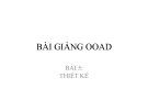 BÀI GIẢNG OOAD BÀI 5: THIẾT KẾ.