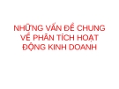 NHỮNG VẤN ĐỀ CHUNG VỀ PHÂN TÍCH HOẠT ĐỘNG KINH DOANH