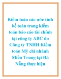 Kiểm toán các ước tính kế toán trong kiểm toán báo cáo tài chính tại công ty ABC do Công ty TNHH Kiểm toán Mỹ chi nhánh Miền Trung tại Đà Nẵng thực hiện