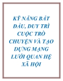 KỸ NĂNG BẮT ĐẦU, DUY TRÌ CUỘC TRÒ CHUYỆN VÀ TẠO DỰNG MẠNG LƯỚI QUAN HỆ XÃ HỘI