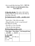 Giáo án nghề điện dân dụng THCS - TIẾT 59: THỰC HÀNH VẬN HÀNH KIỂM TRA MÁY BIẾN ÁP
