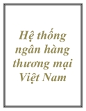 Đồ án: Hệ thống ngân hàng thương mại Việt Nam