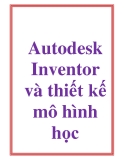 Autodesk Inventor và thiết kế mô hình học