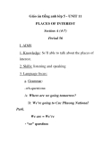 Giáo án tiếng anh lớp 5 - UNIT 11 PLACES OF INTEREST  Period 56