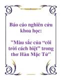 Báo cáo nghiên cứu khoa học: "Màu sắc của “cõi trời cách biệt” trong thơ Hàn Mặc Tử"