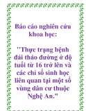 Báo cáo nghiên cứu khoa học: Thực trạng bệnh đái tháo đường ở độ tuổi từ 16 trở lên và các chỉ số sinh học liên quan tại một số vùng dân cư thuộc Nghệ An