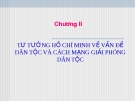 Bài học về TƯ TƯỞNG HỒ CHÍ MINH VỀ VẤN ĐỀ DÂN TỘC VÀ CÁCH MẠNG GIẢI PHÓNG DÂN TỘC