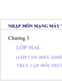 Nhập môn mạng máy tính - Chương 3: Lớ MAC (lớp con điều khiển truy cập môi trường)