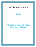 Đồ án: Thiết kế hệ thống điều khiển thang máy chở hàng