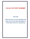 Tiểu luận: Phát triển kinh tế xã hội Việt Nam vận dụng mối quan hệ biện chứng giữa cơ sở hạ tầng và kiến trúc thượng tầng