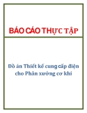 Đồ án Thiết kế cung cấp điện cho Phân xưởng cơ khí