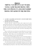 PHẦN I NHỮNG VẤN ĐỀ LÝ LUẬN VỀ KHẢ NĂNG CẠNH TRANH TRONG TIÊU THỤ SẢN PHẨM CỦA DOANH NGHIỆP TRONG NỀN KINH TẾ THỊ TRƯỜNG 