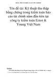 Tên đề tài: Kỹ thuật thu thập bằng chứng trong kiểm toán báo cáo tài chính năm đầu tiên tại công ty kiểm toán Ernst & Young Việt Nam