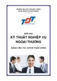 Bài giảng Kỹ thuật nghiệp vụ ngoại thương - Huỳnh Tuấn Cường