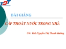 Bài giảng Cấp thoát nước trong nhà - ThS. Nguyễn Thị Thanh Hương