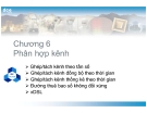 Chương 6: Phân hợp kênh