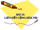 BÀI 13: LIÊN KẾT CỘNG HÓA TRỊ