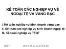 KẾ TOÁN CÁC NGHIỆP VỤ VỀ NGOẠI TỆ VÀ VÀNG BẠC