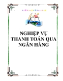 NGHIỆP VỤ THANH TOÁN QUA NGÂN HÀNG