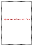 TỔNG HỢP ĐỀ THI ENGLISH 9