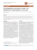 Báo cáo khoa học: "Non-polypoidal, synchronous mantle- cell lymphoma of small intestine: a rare case"